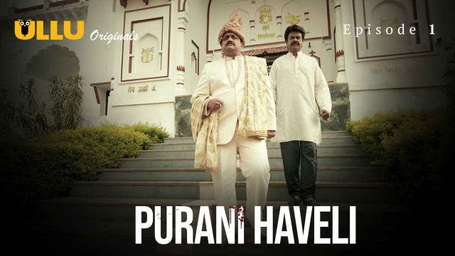 Purani Haveli: Episode 1 – Gairah Malam Yang Menggoda Di 2024