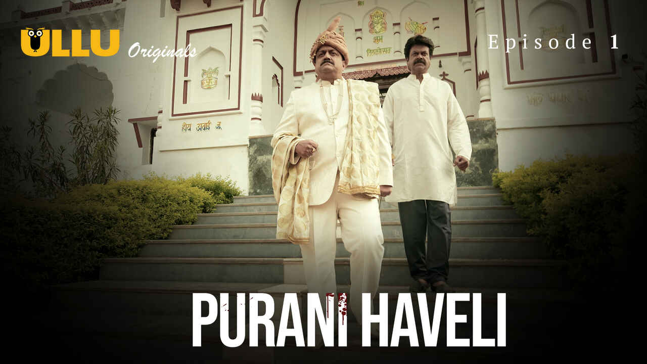 Purani Haveli: Episode 1 – Gairah Malam Yang Menggoda Di 2024